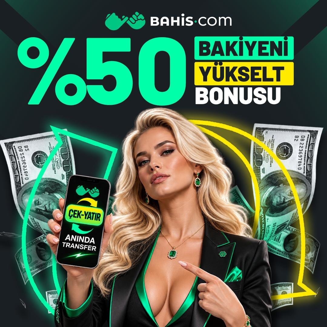 BAHİS·COM'DA ANINDA ÇEKİM MİKTARINI YÜKSELT !